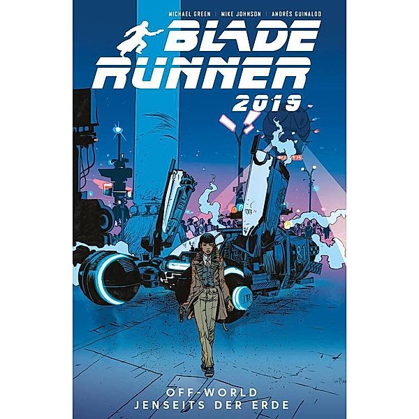 Blade Runner 2019, Off World, Michael Green, Mike Johnson, Andres Guinaldo