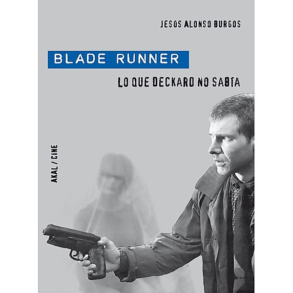 Blade Runner / Cine, Jesús Alonso Burgos
