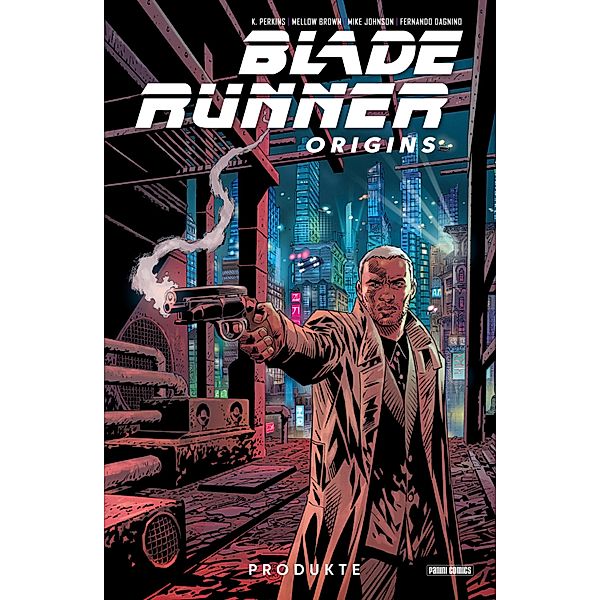 Blade Runner Origins (Band 1) - Produkte / Blade Runner Origins Bd.1, Mike Johnson, K. Perkins, Mellow Brown