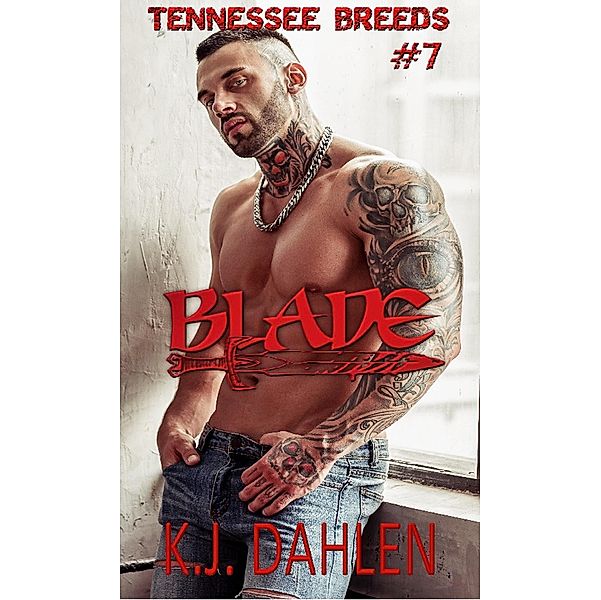 Blade (Tennessee Breeds, #7) / Tennessee Breeds, Kj Dahlen