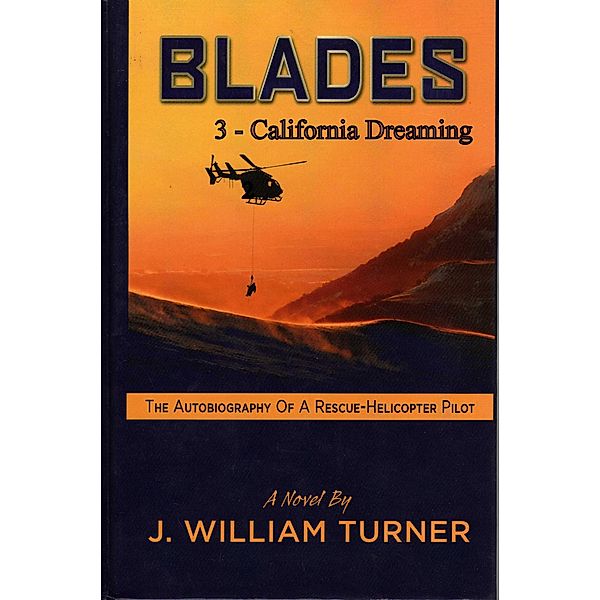 Blades 3 - California Dreaming / Blades, J. William Turner