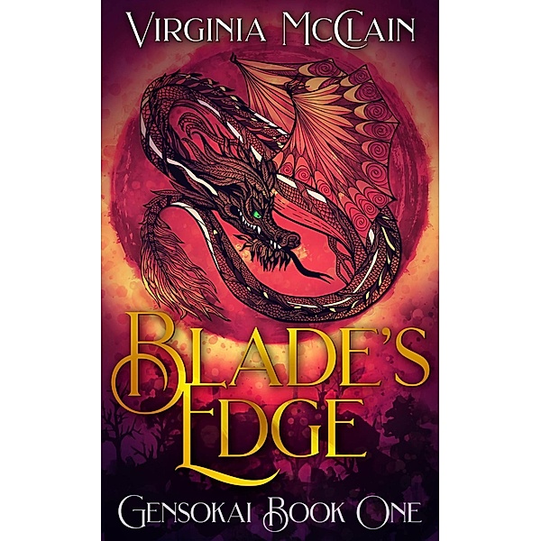 Blade's Edge (Chronicles of Gensokai, #1) / Chronicles of Gensokai, Virginia McClain