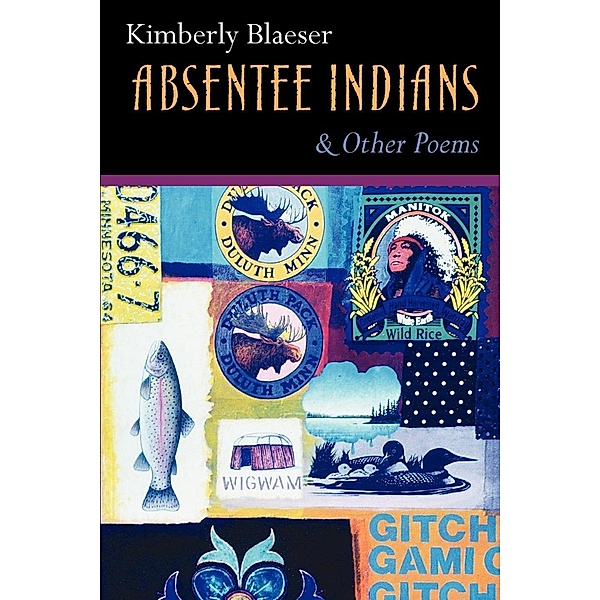Blaeser, K: Absentee Indians and Other Poems, Kimberly Blaeser
