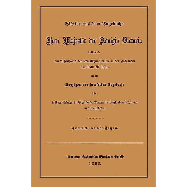 Blätter aus dem Tagebuche Ihrer Majestät der Königin Victoria während des Aufenthaltes der Königlichen Familie in den Hochlanden von 1848 bis 1861, Victoria Queen