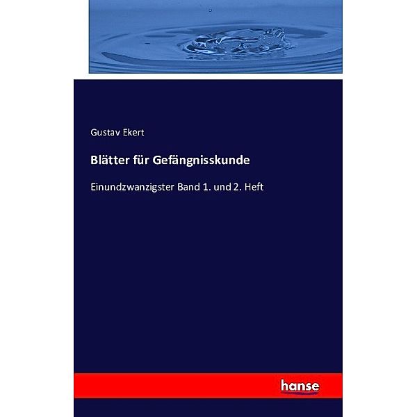 Blätter für Gefängnisskunde, Gustav Ekert