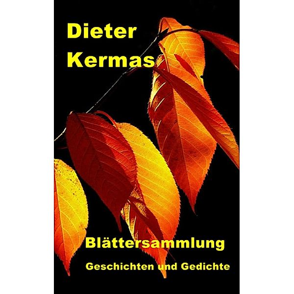 Blättersammlung, Dieter Kermas