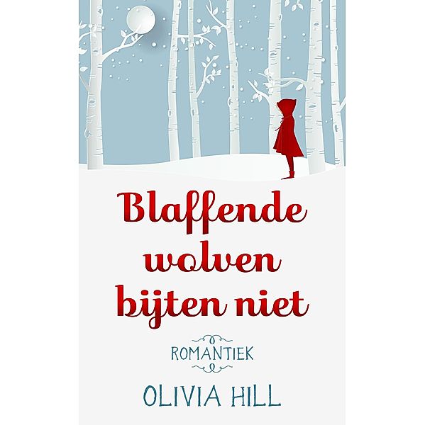 Blaffende wolven bijten niet, Olivia Hill