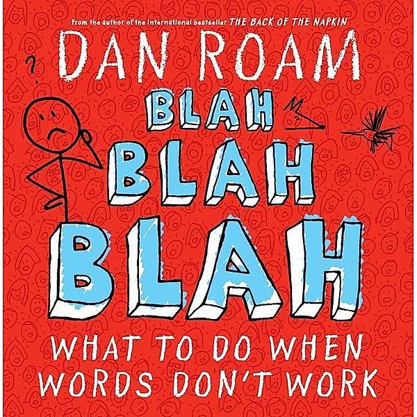 Blah Blah Blah, Dan Roam