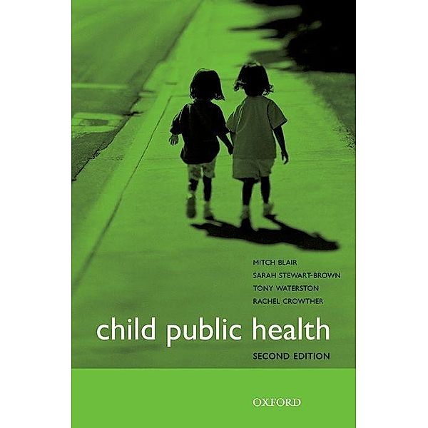 Blair, D: Child Public Health, Mitch Blair, Sarah Stewart-Brown, Tony Waterston, Rachel Crowther
