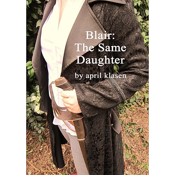 Blair: The Same Daughter / April Klasen, April Klasen