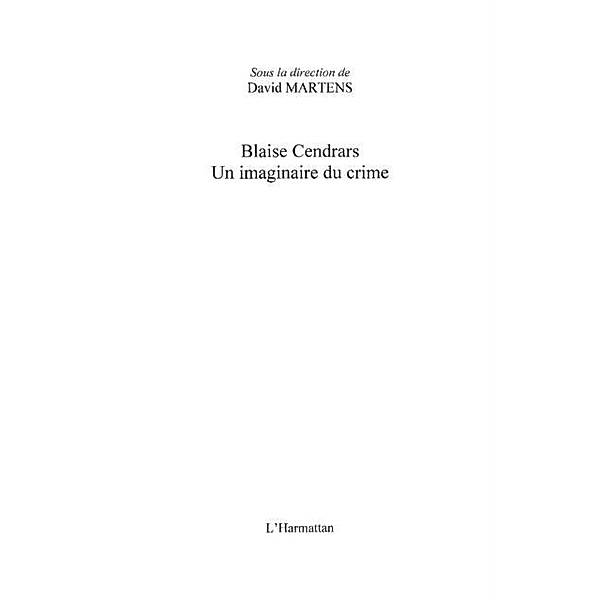 Blaise Cendrars. Un imaginaire du crime / Hors-collection, David Martens