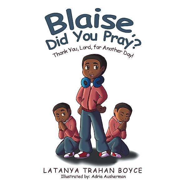 Blaise, Did You Pray?, Latanya Trahan Boyce