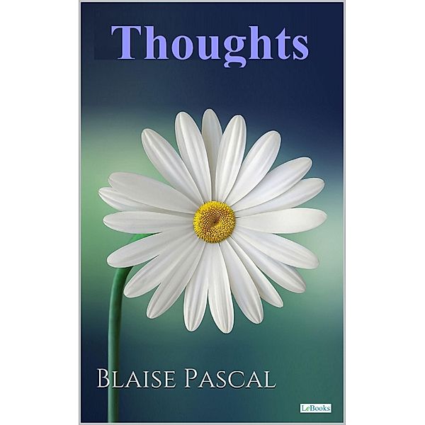 Blaise Pascal Thoughts, Blaise Pascal