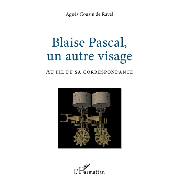 Blaise Pascal, un autre visage, Cousin de Ravel Agnes Cousin de Ravel