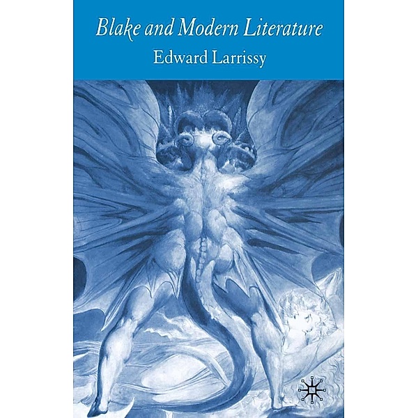 Blake and Modern Literature, E. Larrissy