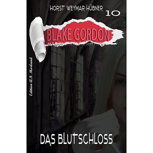 Blake Gordon #10: Das Blutschloss, Horst Weymar Hübner