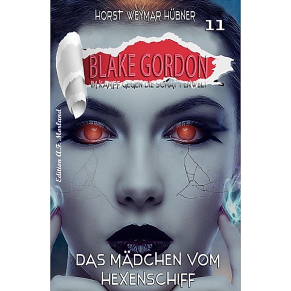 Blake Gordon #11: Das Mädchen vom Hexenschiff, Horst Weymar Hübner