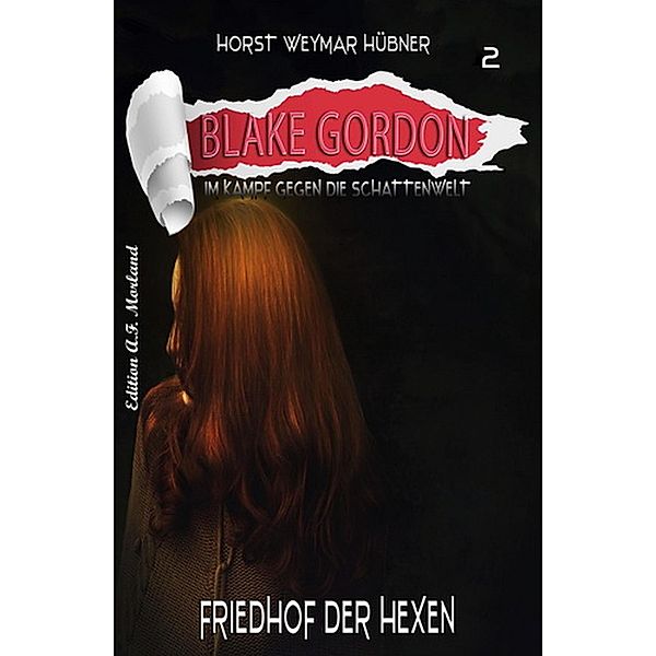 Blake Gordon #2: Friedhof der Hexen, Horst Weymar Hübner