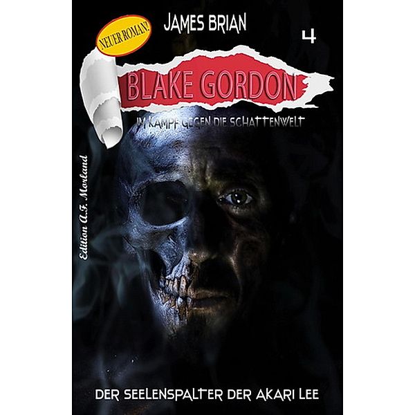 Blake Gordon #4: Der Seelenspalter des Akari Lee, James Brian
