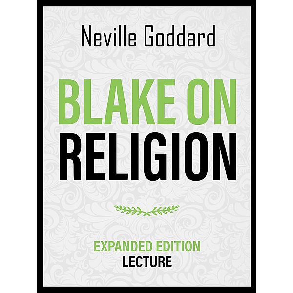 Blake On Religion - Expanded Edition Lecture, Neville Goddard