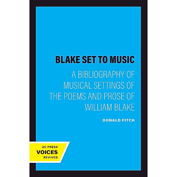 Blake Set to Music / UC Publications in Catalogs and Bibliographies Bd.5, Donald Fitch