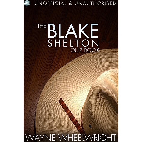 Blake Shelton Quiz Book / Celebrity Trivia, Wayne Wheelwright