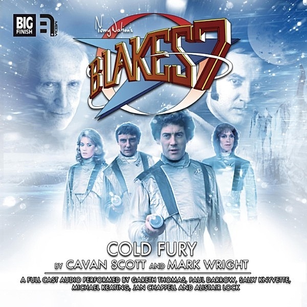 Blake's 7, 1: The Classic Adventures - 5 - Cold Fury, Mark Wright, Cavan Scott