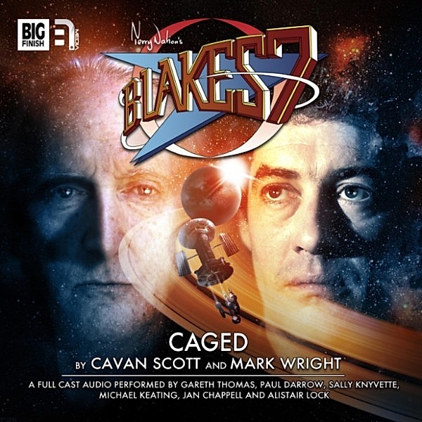 Blake's 7, 1: The Classic Adventures - 6 - Caged, Mark Wright, Cavan Scott