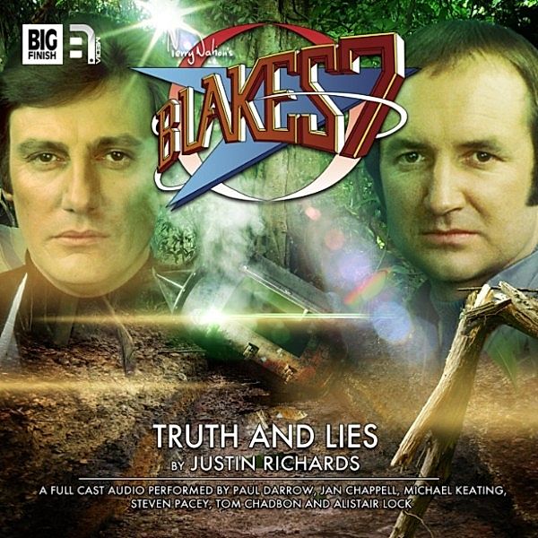 Blake's 7, 2: The Classic Adventures - 6 - Truth and Lies, Justin Richards