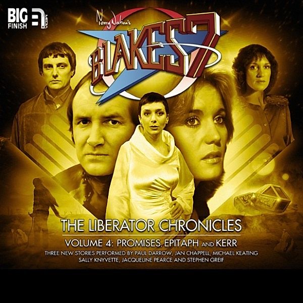 Blake's 7, The Liberator Chronicles - 4 - Blake's 7, The Liberator Chronicles, Vol. 4, Scott Handcock, Nigel Fairs, Nick Wallace