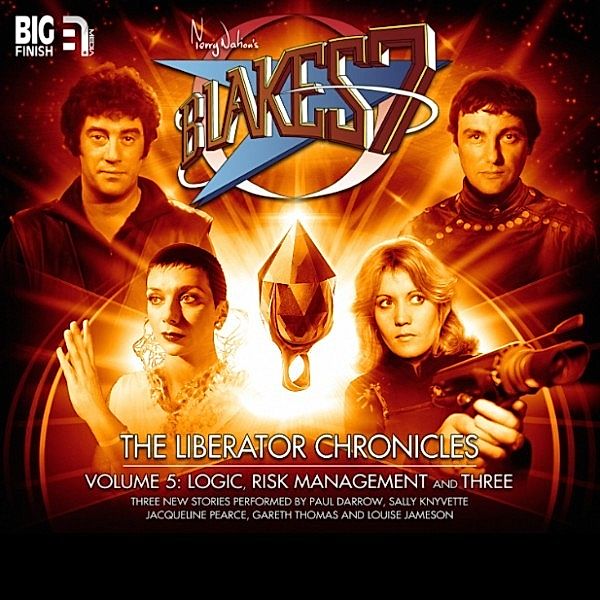 Blake's 7, The Liberator Chronicles - 5 - Blake's 7, The Liberator Chronicles, Vol. 5, James Goss, Simon Guerrier, Una McCormack