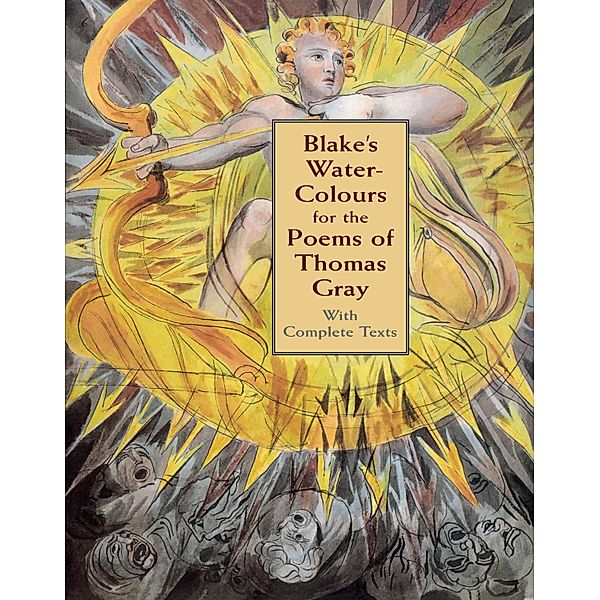 Blake's Water-Colours for the Poems of Thomas Gray, William Blake