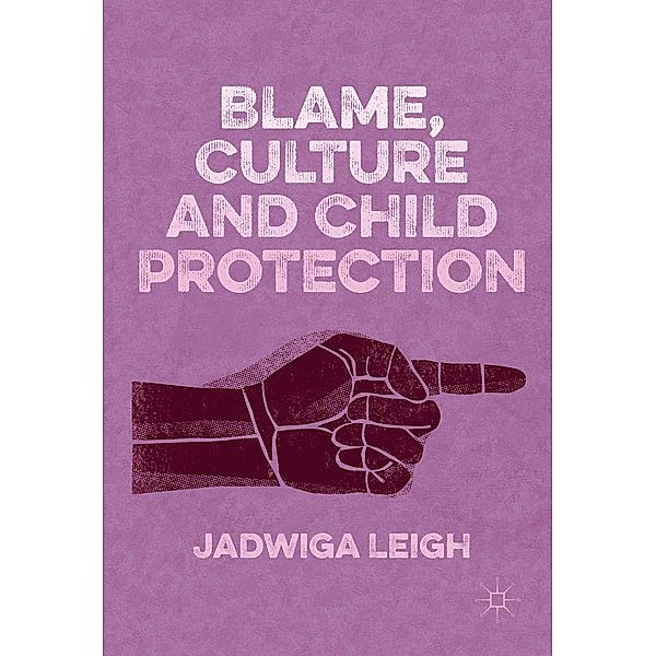 Blame, Culture and Child Protection, Jadwiga Leigh
