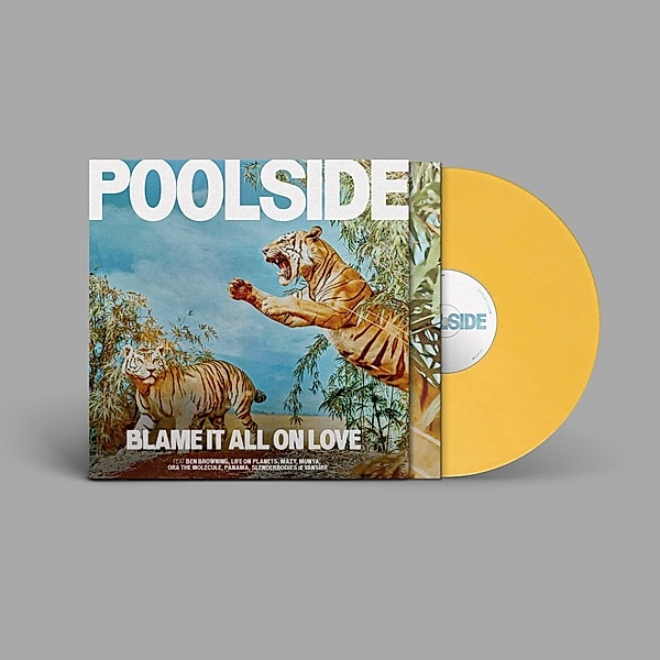 Blame It All On Love (Yellow Lp), Poolside
