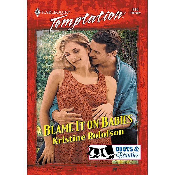 Blame It On Babies (Mills & Boon Temptation) / Mills & Boon Temptation, Kristine Rolofson