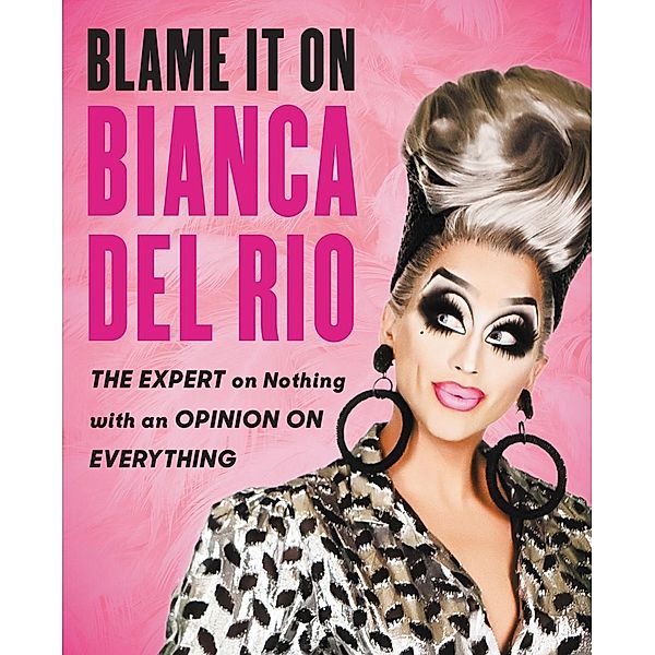 Blame It On Bianca Del Rio, Bianca Del Rio