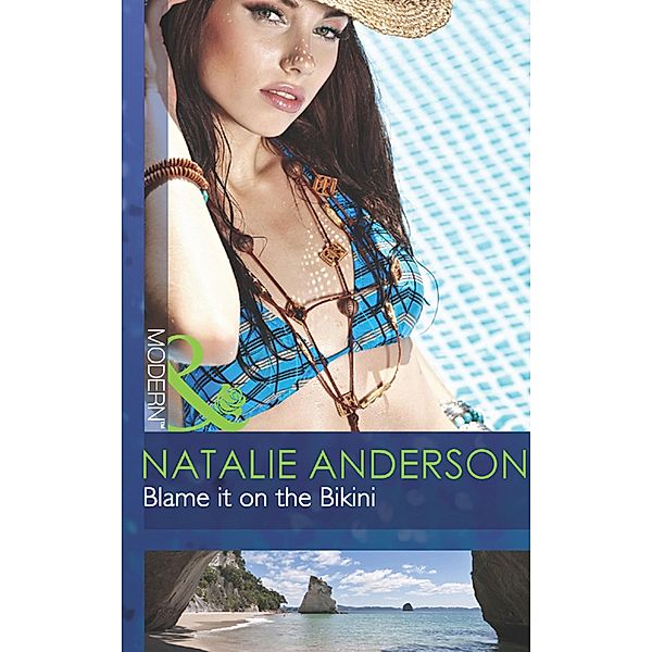 Blame It On The Bikini (Mills & Boon Modern), Natalie Anderson