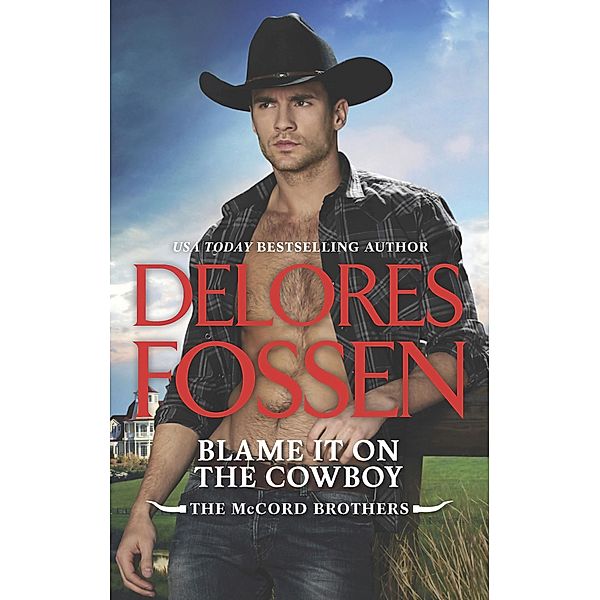Blame It On The Cowboy / The McCord Brothers Bd.3, Delores Fossen
