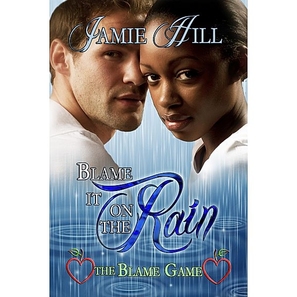 Blame it on the Rain / Books We Love Ltd., Jamie Hill