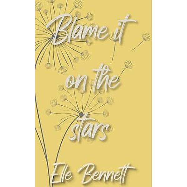 Blame It On The Stars, Elle Bennett