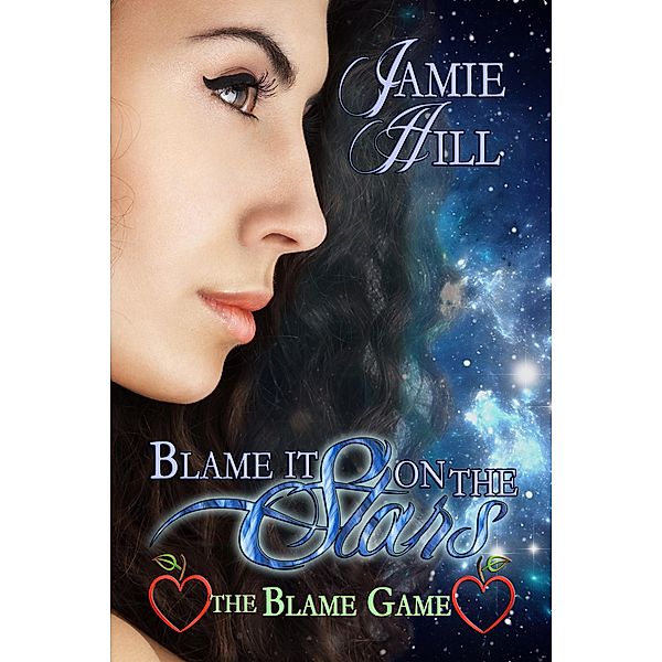 Blame it on the Stars / Books We Love Ltd., Jamie Hill