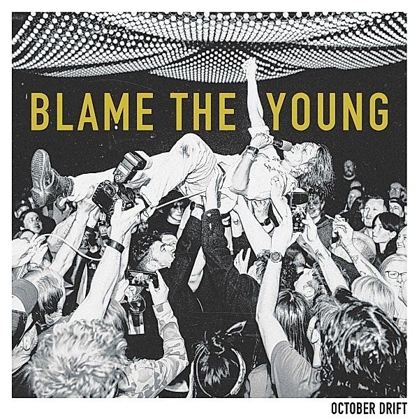 Blame The Young, October Drift