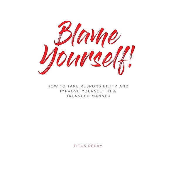 Blame Yourself! / Covenant Books, Inc., Titus Peevy