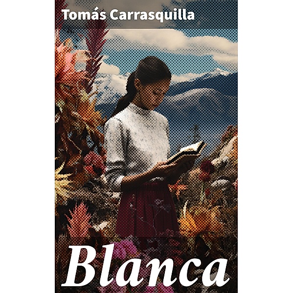 Blanca, Tomás Carrasquilla