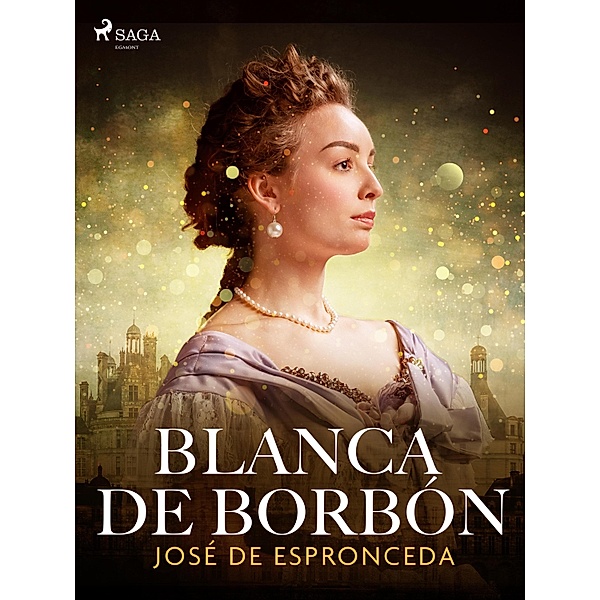 Blanca de Borbón, José De Espronceda