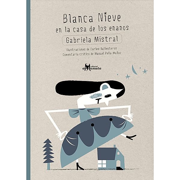 Blanca Nieve en la casa de los enanos / Colección Poesía ilustrada, Gabriela Mistra