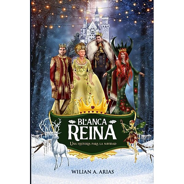 Blanca Reina.  Una historia para la navidad., Wilian Arias