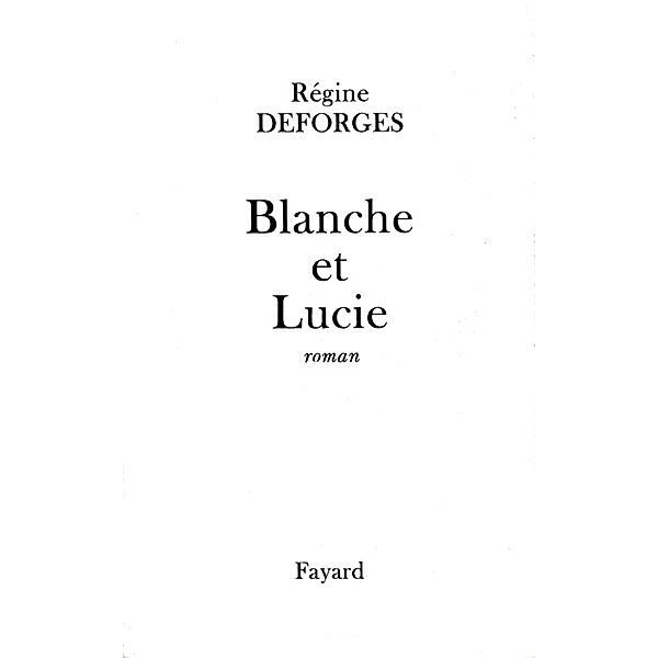 Blanche et Lucie / Littérature Française, Régine Deforges