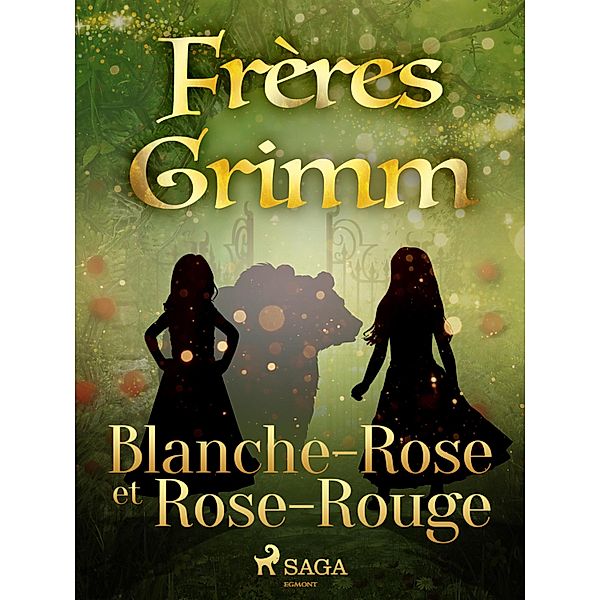 Blanche-Rose et Rose-Rouge, Brothers Grimm
