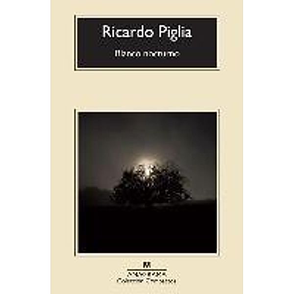 Blanco nocturno, Ricardo Piglia